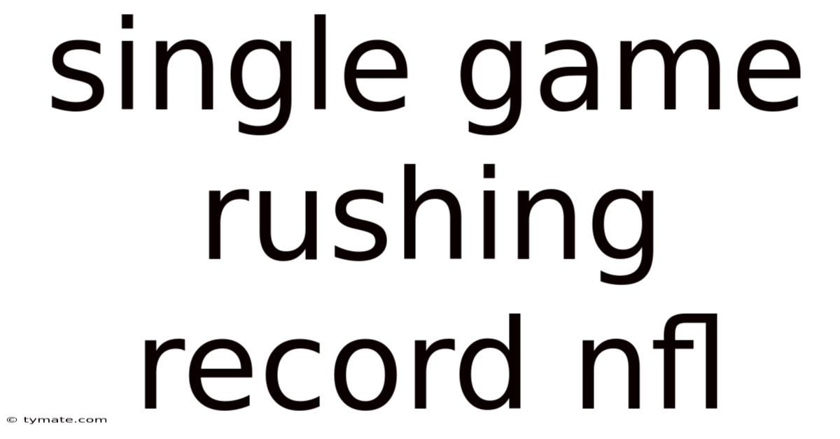 Single Game Rushing Record Nfl