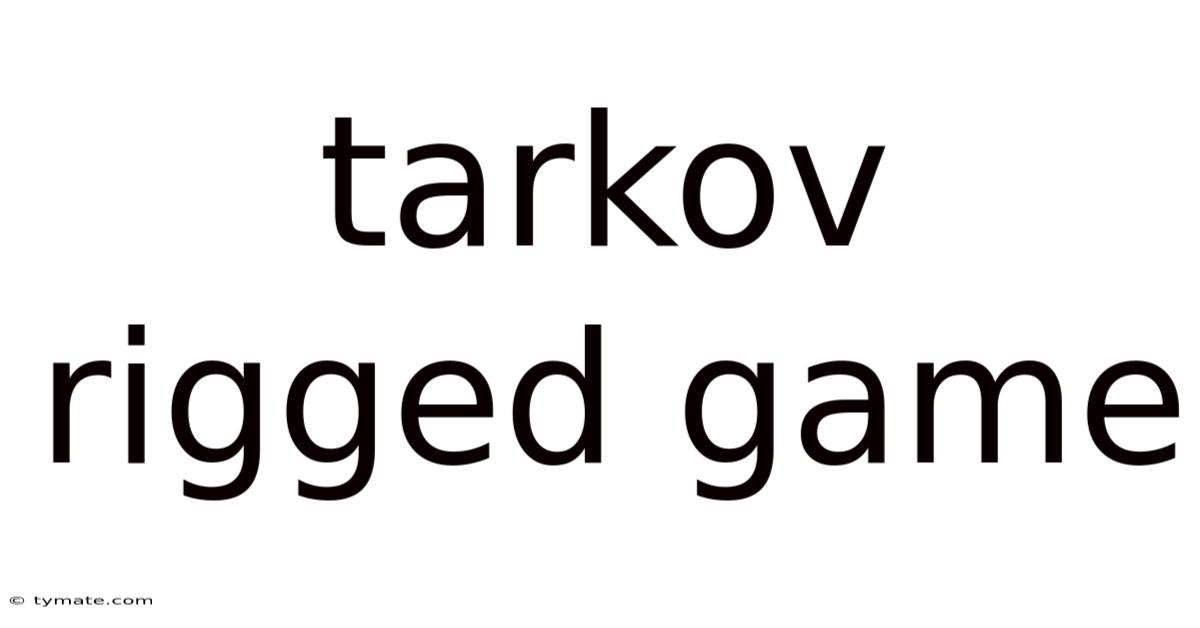 Tarkov Rigged Game