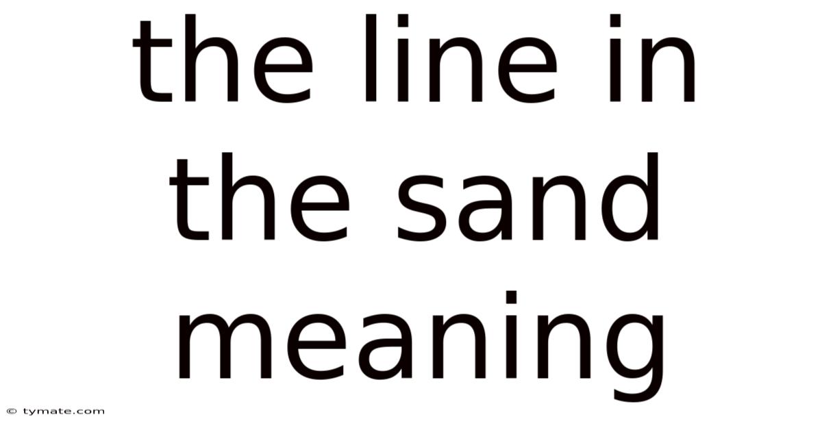 The Line In The Sand Meaning