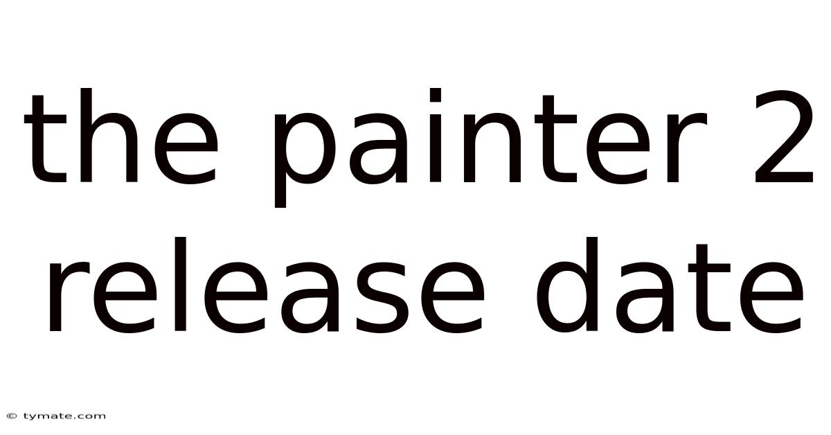 The Painter 2 Release Date