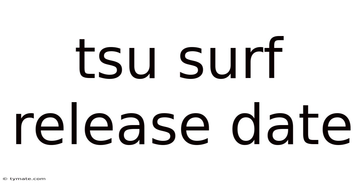 Tsu Surf Release Date