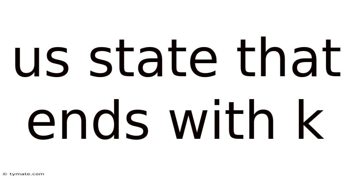 Us State That Ends With K