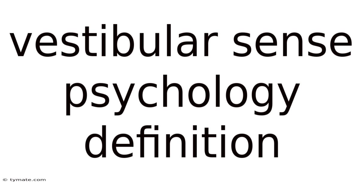 Vestibular Sense Psychology Definition