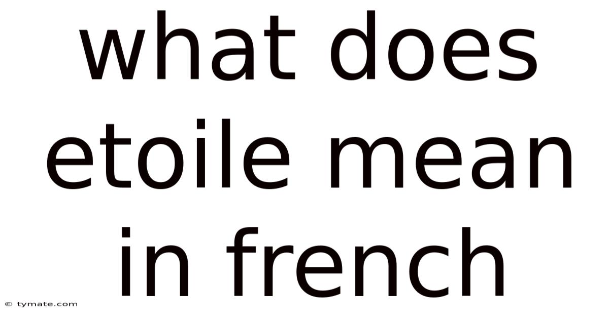 What Does Etoile Mean In French