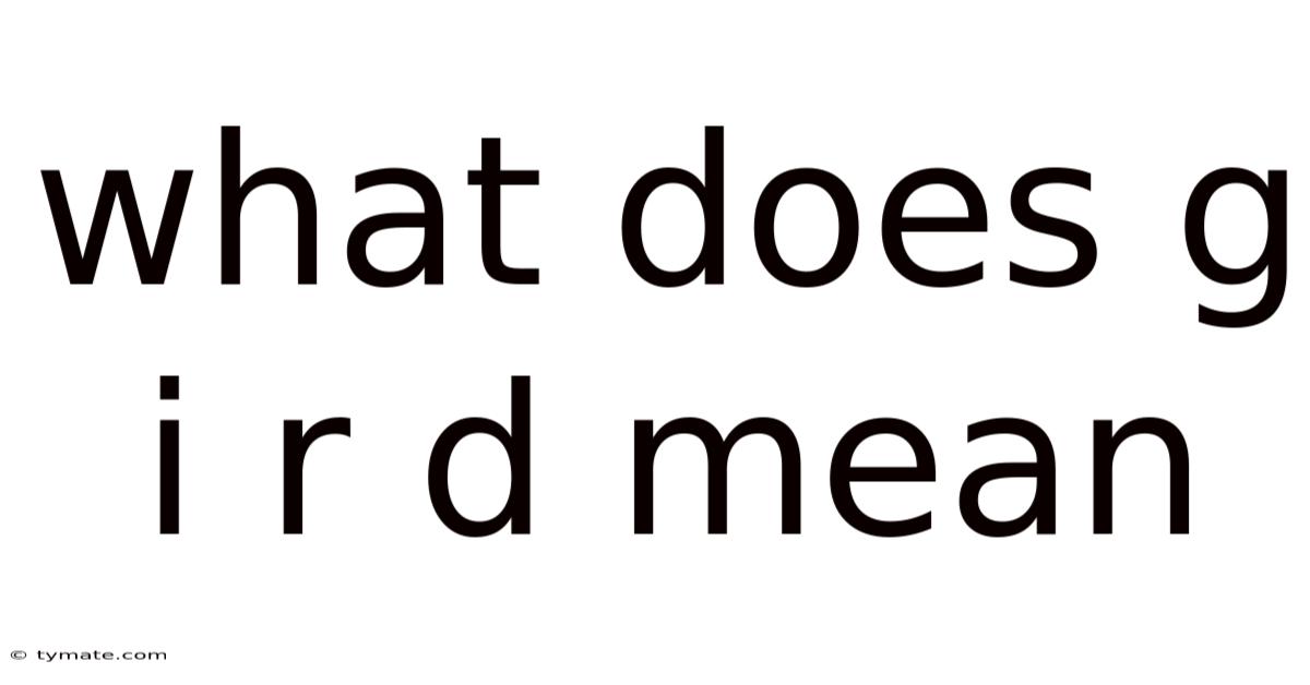 What Does G I R D Mean