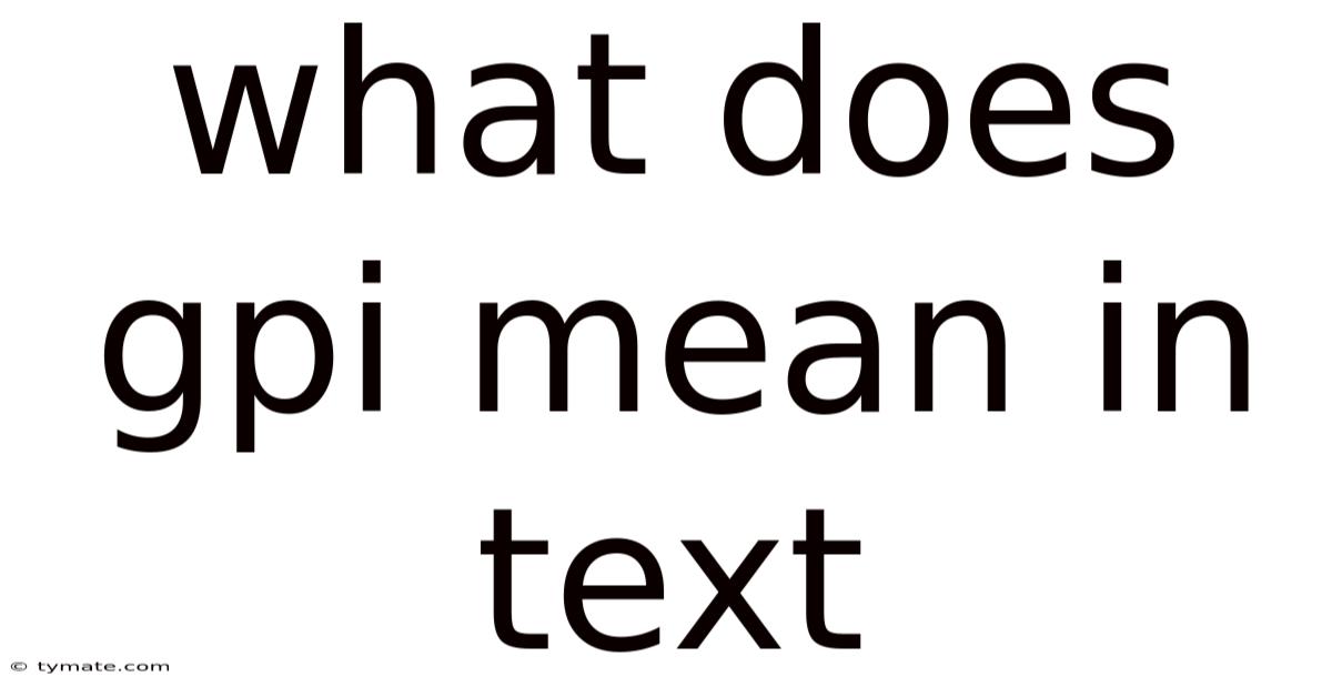 What Does Gpi Mean In Text