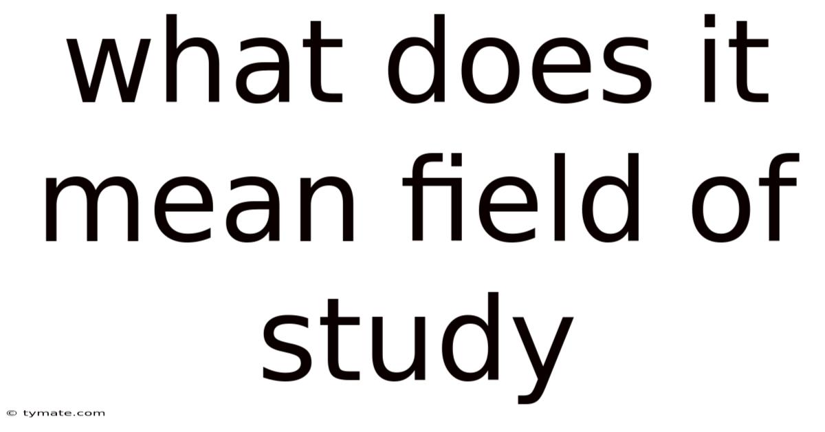 What Does It Mean Field Of Study