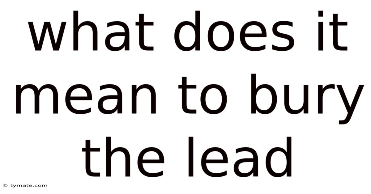 What Does It Mean To Bury The Lead