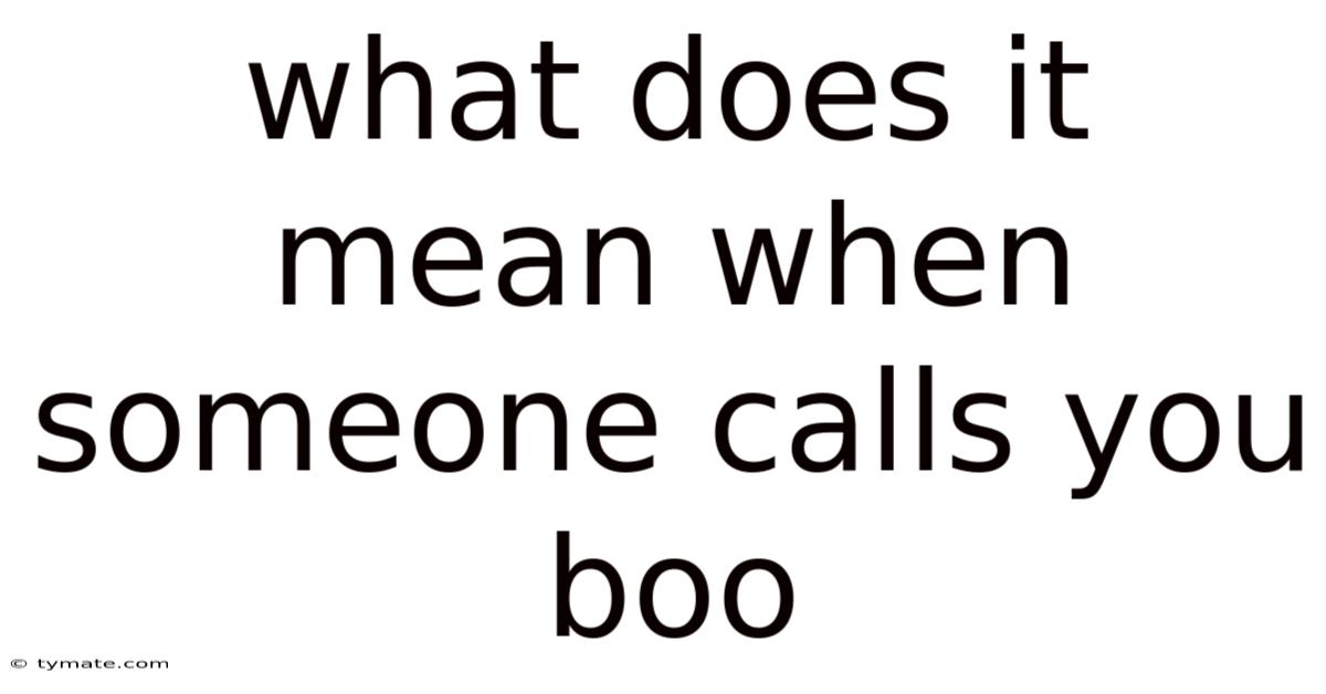 What Does It Mean When Someone Calls You Boo
