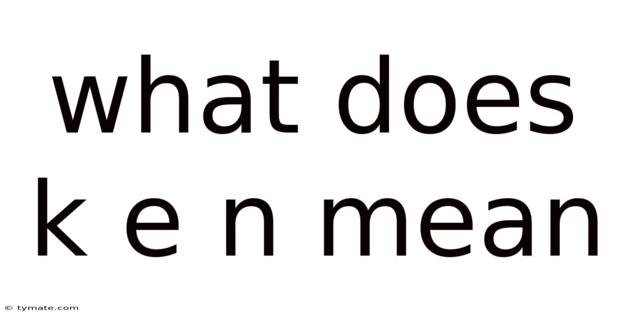 What Does K E N Mean