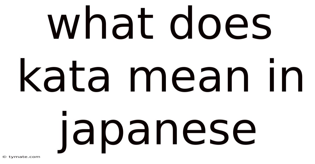 What Does Kata Mean In Japanese
