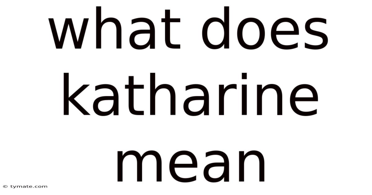 What Does Katharine Mean
