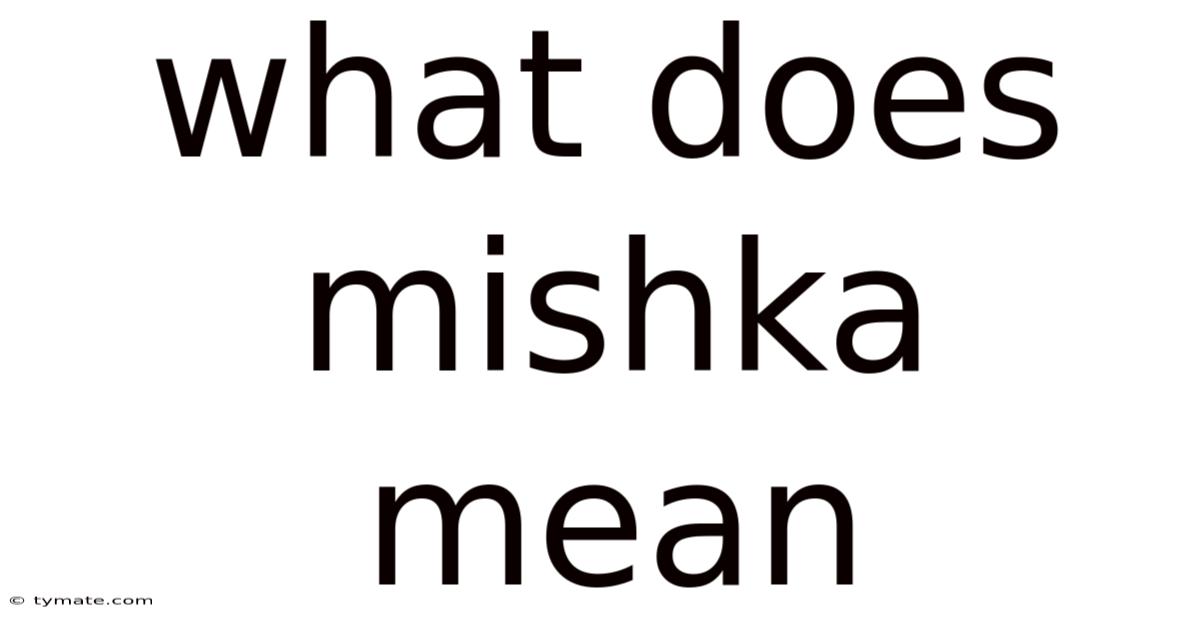 What Does Mishka Mean