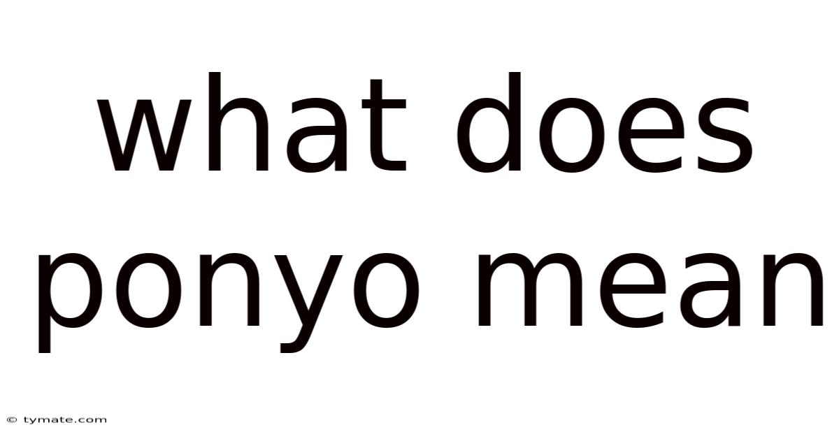 What Does Ponyo Mean