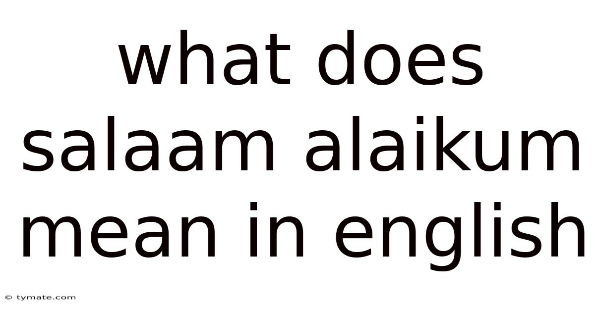 What Does Salaam Alaikum Mean In English