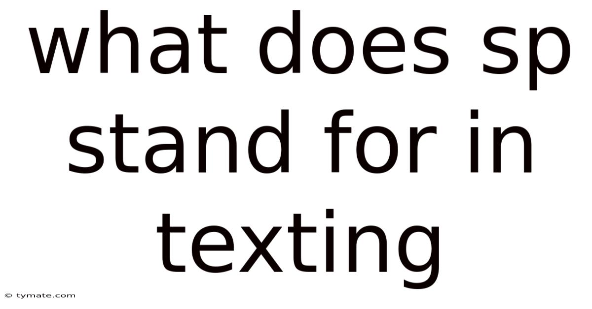 What Does Sp Stand For In Texting