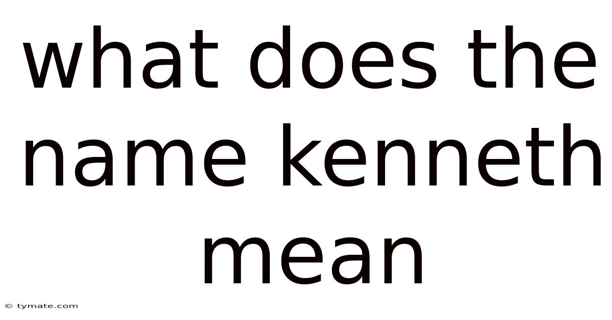 What Does The Name Kenneth Mean
