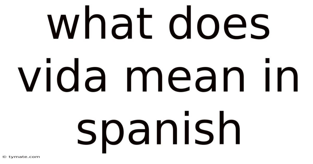 What Does Vida Mean In Spanish