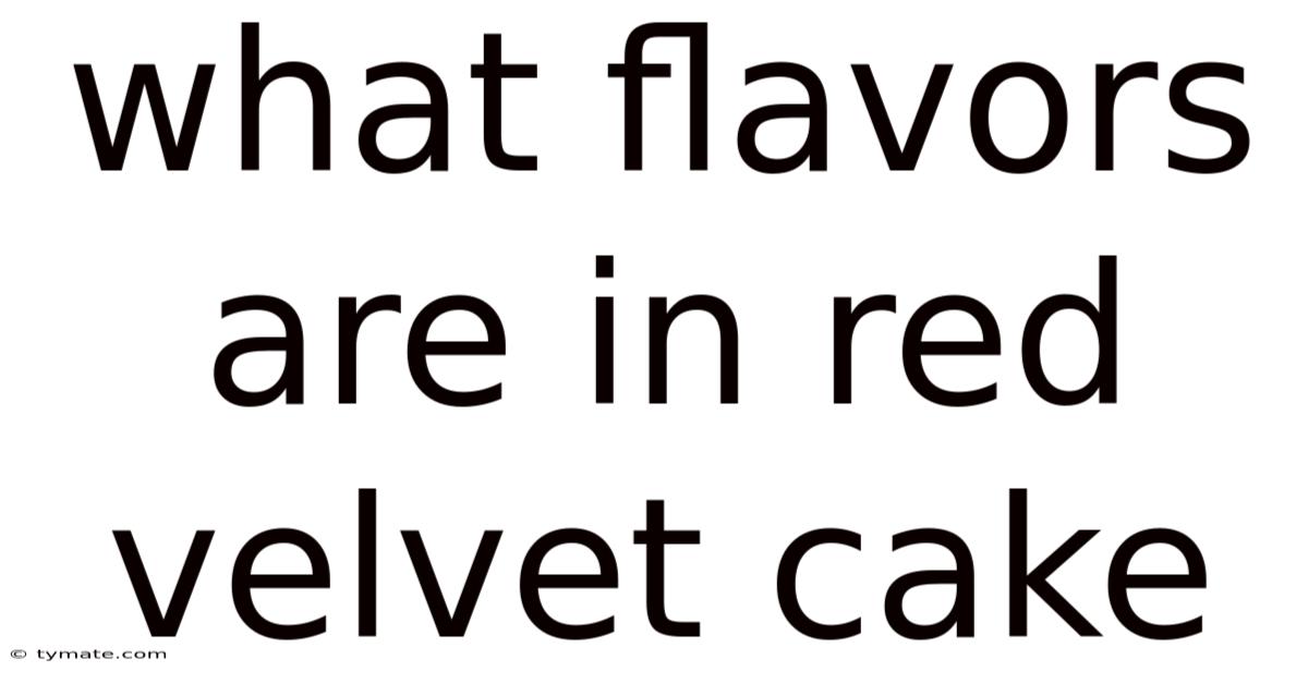 What Flavors Are In Red Velvet Cake