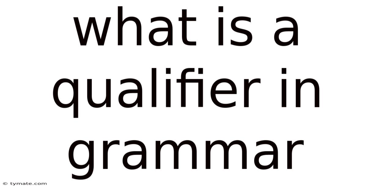 What Is A Qualifier In Grammar
