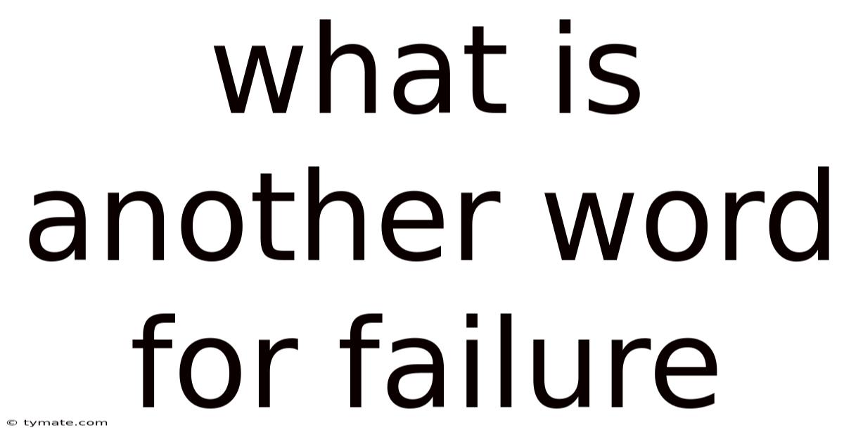 What Is Another Word For Failure