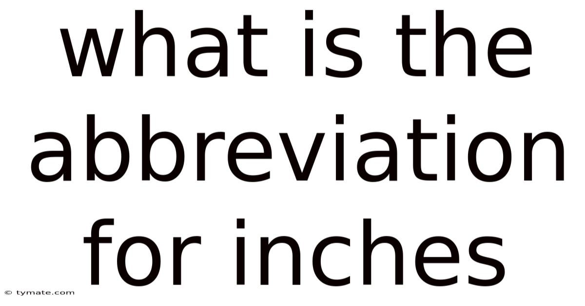 What Is The Abbreviation For Inches