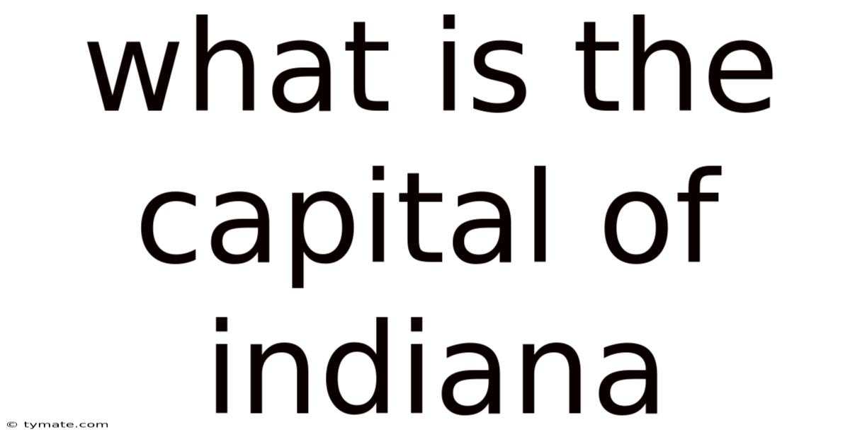 What Is The Capital Of Indiana