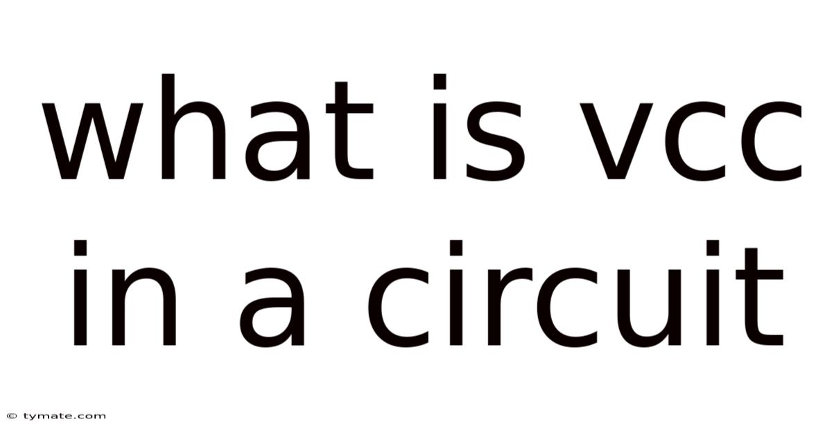 What Is Vcc In A Circuit