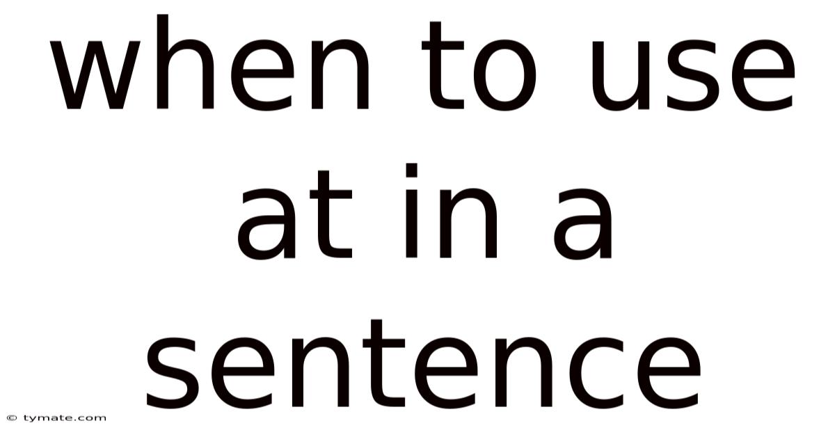 When To Use At In A Sentence