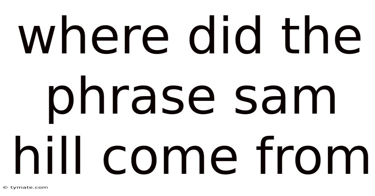 Where Did The Phrase Sam Hill Come From