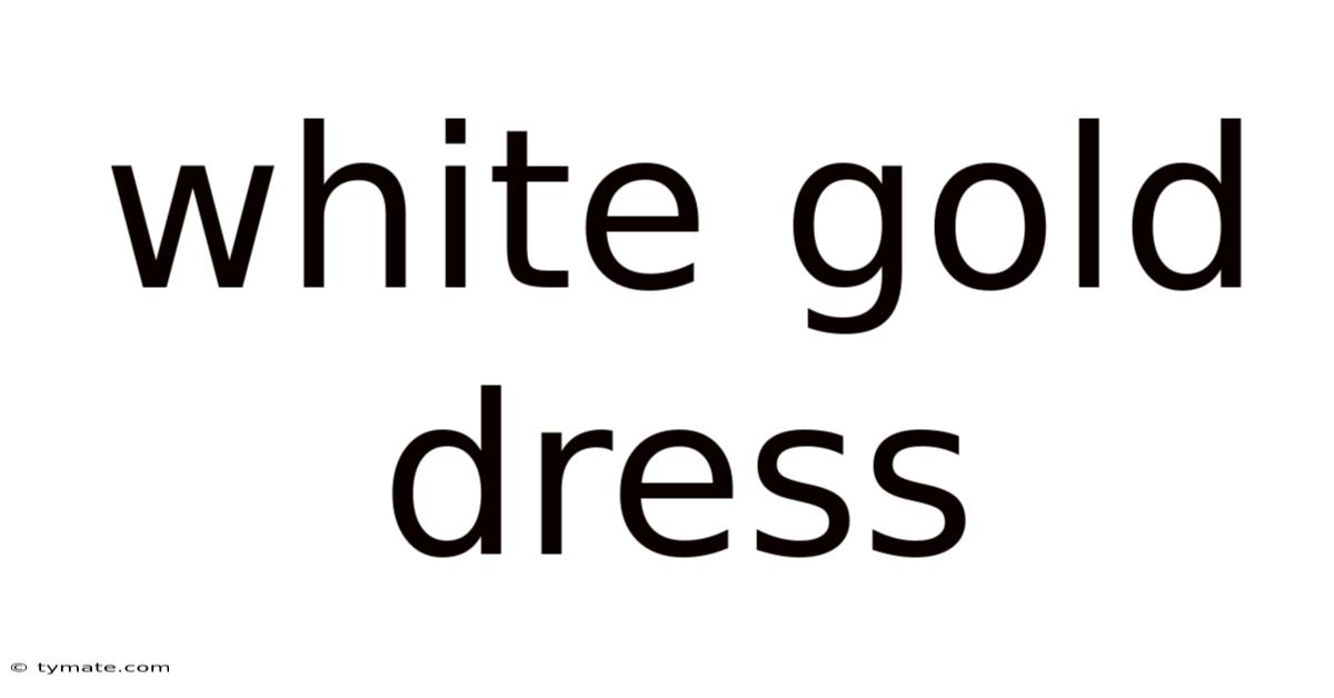 White Gold Dress