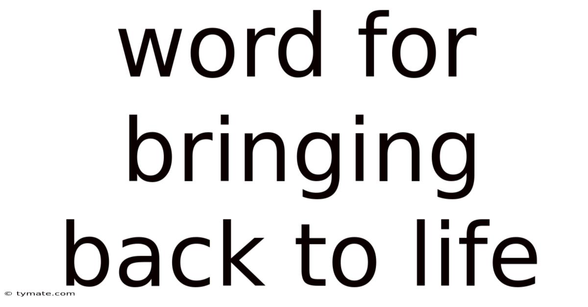 Word For Bringing Back To Life