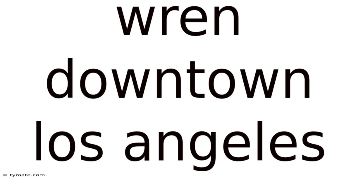 Wren Downtown Los Angeles