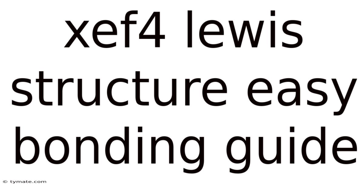 Xef4 Lewis Structure Easy Bonding Guide