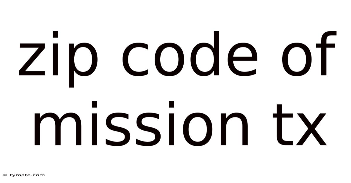 Zip Code Of Mission Tx